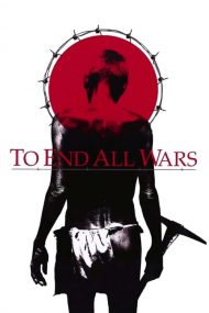 ดูหนังออนไลน์HD To End All Wars (2001) ค่ายนรกสะพานแม่น้ำแคว หนังเต็มเรื่อง หนังมาสเตอร์ ดูหนังHD ดูหนังออนไลน์ ดูหนังใหม่