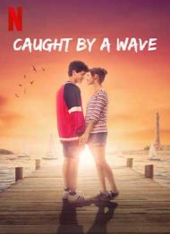 ดูหนังออนไลน์ฟรี Caught by a Wave (2021) คลื่นรักฤดูร้อน หนังเต็มเรื่อง หนังมาสเตอร์ ดูหนังHD ดูหนังออนไลน์ ดูหนังใหม่