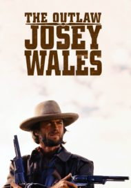 ดูหนังออนไลน์ฟรี The Outlaw Josey Wales (1976) ไอ้ถุยปืนโหด หนังเต็มเรื่อง หนังมาสเตอร์ ดูหนังHD ดูหนังออนไลน์ ดูหนังใหม่