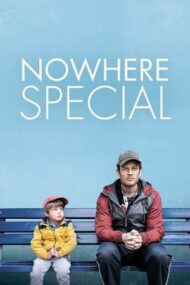 ดูหนังออนไลน์ฟรี Nowhere Special (2021) หนังเต็มเรื่อง หนังมาสเตอร์ ดูหนังHD ดูหนังออนไลน์ ดูหนังใหม่