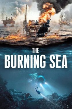 ดูหนังออนไลน์HD The Burning Sea (2021) หนังเต็มเรื่อง หนังมาสเตอร์ ดูหนังHD ดูหนังออนไลน์ ดูหนังใหม่