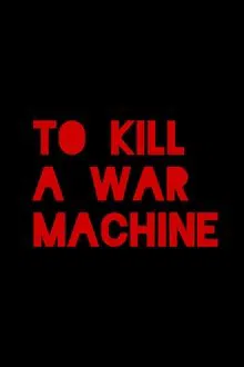 ดูหนังออนไลน์HD To Kill a War Machine (2025) ทู คิล อะ วอร์ แมชชีน หนังเต็มเรื่อง หนังมาสเตอร์ ดูหนังHD ดูหนังออนไลน์ ดูหนังใหม่